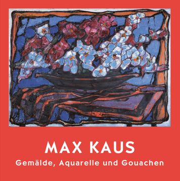 Max Kaus. Gemälde, Aquarelle und Gouachen